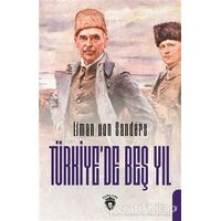 Türkiye’de Beş Yıl - Liman Von Sanders - Dorlion Yayınları