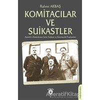 Komitacılar ve Suikastler - Rahmi Akbaş - Dorlion Yayınları