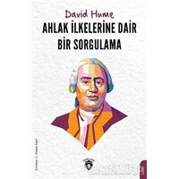 Ahlak İlkelerine Dair Bir Sorgulama - David Hume - Dorlion Yayınları