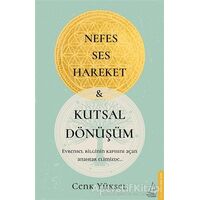 Nefes Ses Hareket ve Kutsal Dönüşüm - Cenk Yüksel - Destek Yayınları