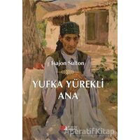 Yufka Yürekli Ana - Isajon Sulton - Berikan Yayınevi