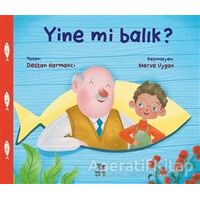 Yine Mi Balık? - Destan Harmancı - İthaki Çocuk Yayınları