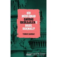 Bir Müslüman Çağdaş İdeolojiler’e Nasıl Bakmalı? - Yunus Şahbaz - Beyan Yayınları