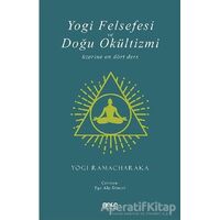 Yogi Felsefesi ve Doğu Okültizmi - Yogi Ramacharaka - Gece Kitaplığı