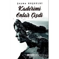 Kaderimi Onlar Çizdi - Şeyma Hoşgeldi - Gece Kitaplığı