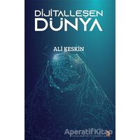Dijitalleşen Dünya - Ali Keskin - Cinius Yayınları