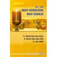 1927-1964 Radyo Yayıncılığına Hayat Verenler - Nejla Polat - Kriter Yayınları