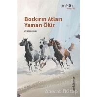Bozkırın Atları Yaman Ölür - Zeki Bulduk - Muhit Kitap