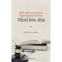 Akli Aydınlanmanın Özgürlükçü Aktivisti Vasıl bin Ata - Hüseyin Maraz - Kitap Arası