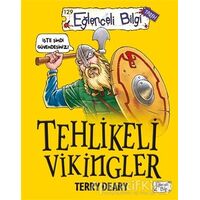 Tehlikeli Vikingler - Terry Deary - Eğlenceli Bilgi Yayınları