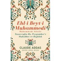 Ehl-i Beyt-i Muhammedi - Muhammedi Silsile - Claude Addas - Sufi Kitap