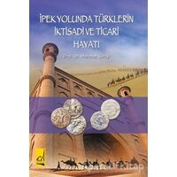 İpek Yolunda Türklerin İktisadi ve Ticari Hayatı - Mehmet Saray - Boğaziçi Yayınları