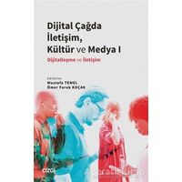 Dijital Çağda İletişim, Kültür ve Medya 1 - Mustafa Temel - Çizgi Kitabevi Yayınları