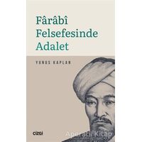 Farabi Felsefesinde Adalet - Yunus Kaplan - Çizgi Kitabevi Yayınları