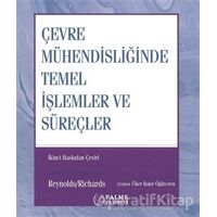 Çevre Mühendisliğinde Temel İşlemler ve Süreçler - Richards Reynolds - Palme Yayıncılık