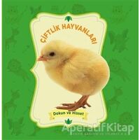 Dokun ve Hisset: Çiftlik Hayvanları - Kolektif - 0-6 Yaş Yayınları