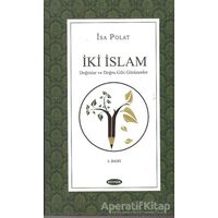 İki İslam - İsa Polat - Kevser Yayınları