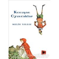 Konuşan Oyuncaklar - Melih Yıldız - Alakarga Sanat Yayınları