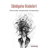 Edebiyatın Ucubeleri - Pelin Doğan - Phoenix Yayınevi
