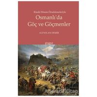 Klasik Dönem Örneklemeleriyle Osmanlı’da Göç ve Göçmenler - Alpaslan Demir - Kitabevi Yayınları