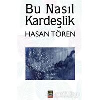 Bu Nasıl Kardeşlik - Hasan Tören - Babıali Kitaplığı