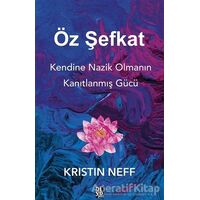 Öz Şefkat - Kristin Neff - Diyojen Yayıncılık