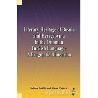 Literary Heritage of Bosnia and Herzegovina in the Ottoman Turkish Language: A Pragmatic Dimension