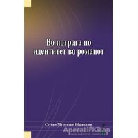 Vo Potraga po Identitet vo Romanot - Seyhan Murtezan İbrahimi - Grafiker Yayınları