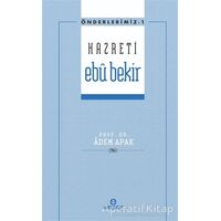 Hazreti Ebu Bekir - Adem Apak - Ensar Neşriyat