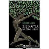 Biblos’ta Bir Sedir Ağacı - Güldem Şahan - Eksik Parça Yayınları