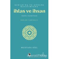 Kuranda ve Günlük Hayatımızda İhlas ve İhsan - Mustafa Siel - Çıra Yayınları