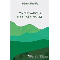 On the Various Forces of Nature - Michael Faraday - Gece Kitaplığı