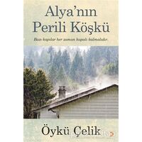 Alya’nın Perili Köşkü - Öykü Çelik - Cinius Yayınları