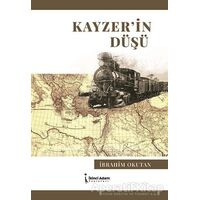 Kayzer’in Düşü - İbrahim Okutan - İkinci Adam Yayınları
