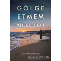 Gölge Etmem - Nigar Kaya - Cinius Yayınları