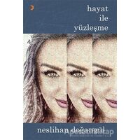 Hayat ile Yüzleşme - Neslihan Doğangül - Cinius Yayınları