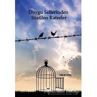Duygu Sellerinden Süzülen Katreler - Tuncay Aytaç - Tilki Kitap