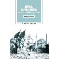 Osmanlı İmparatorluğu Kuruluş ve Yükseliş Dönemi - M. Bahattin Adıgüzel - Sonçağ Yayınları
