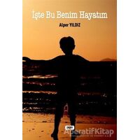 İşte Bu Benim Hayatım - Alper Yıldız - Tilki Kitap