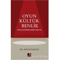 Oyun Kültür Benlik - Aysun Dursun - Kesit Yayınları