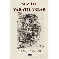 Acz ile Yaratılanlar - Olkan Ogün Sor - Gece Kitaplığı