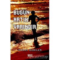 Bugün Artık Yarındır - Hasan Özbilen - Gece Kitaplığı