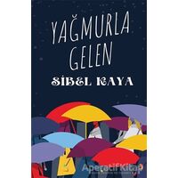 Yağmurla Gelen - Sibel Kaya - Cinius Yayınları