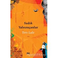 Ters Lale - Sadık Yalsızuçanlar - Profil Kitap