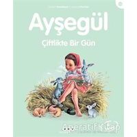 Ayşegül Çiftlikte Bir Gün - Gilbert Delahaye - Yapı Kredi Yayınları