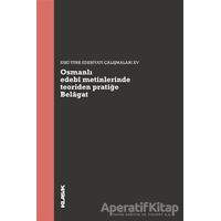 Osmanlı Edebi Metinlerinde Teoriden Pratiğe Belagat - Müjgan Çakır - Klasik Yayınları