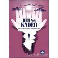 Dua ve Kader - Fatma Bayraktar Karahan - Ötüken Neşriyat