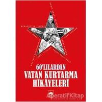 60lılardan Vatan Kurtarma Hikayeleri - Kolektif - Ötüken Neşriyat