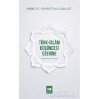 Türk-İslam Düşüncesi Üzerine - Fahrettin Olguner - Ötüken Neşriyat