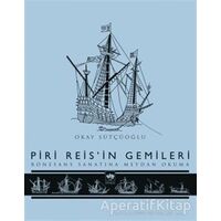 Piri Reisin Gemileri - Okay Sütçüoğlu - Ötüken Neşriyat
